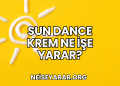 Sun Dance Krem Ne İşe Yarar?