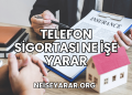 Telefon Sigortası Ne İşe Yarar