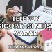 Telefon Sigortası Ne İşe Yarar