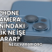 iPhone Kamera Yanındaki Delik Ne İşe Yarar?