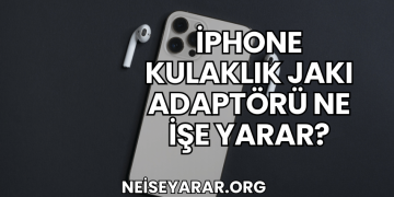 iPhone Kulaklık Jakı Adaptörü Ne İşe Yarar?