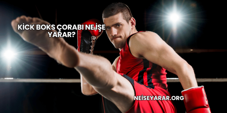 Kick Boks Çorabı Ne İşe Yarar?