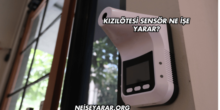 Kızılötesi Sensör Ne İşe Yarar?