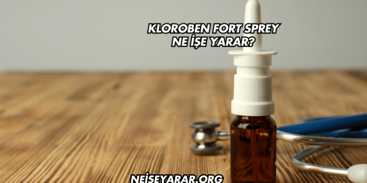 Kloroben Fort Sprey Ne İşe Yarar?