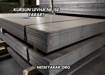 Kurşun Levha Ne İşe Yarar?