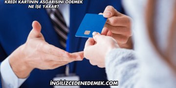 Kredi Kartının Asgarisini Ödemek Ne İşe Yarar?