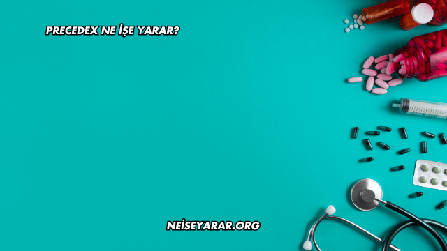 Precedex Ne İşe Yarar?