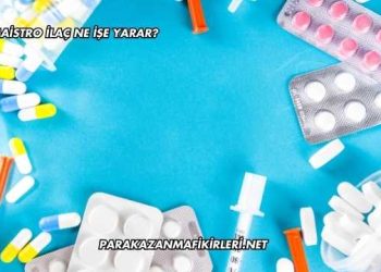 Maistro İlaç Ne İşe Yarar?