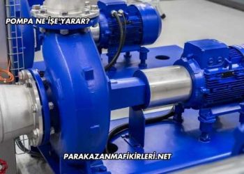 Pompa Ne İşe Yarar?