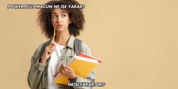 Power Plus Macun Ne İşe Yarar?