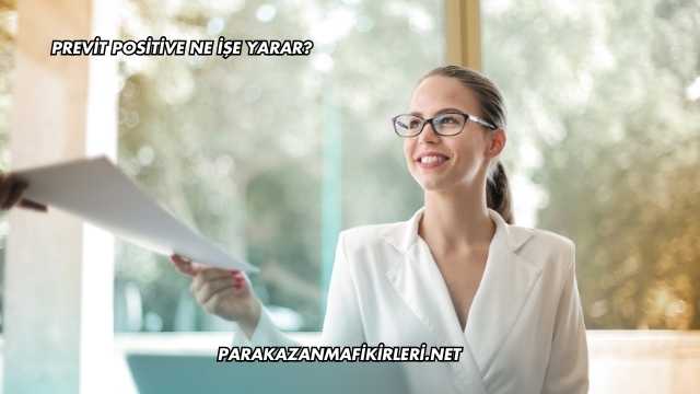 Previt Positive Ne İşe Yarar?