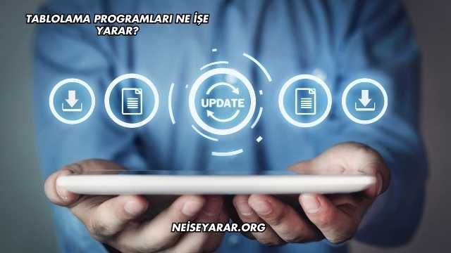 Tablolama Programları Ne İşe Yarar?