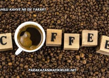Tahıllı Kahve Ne İşe Yarar?