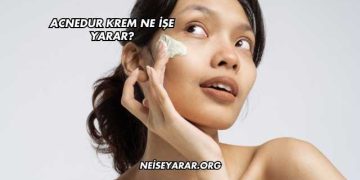 Acnedur Krem Ne İşe Yarar?