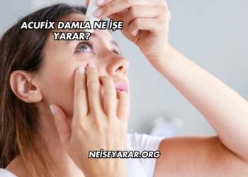 Acufix Damla Ne İşe Yarar?