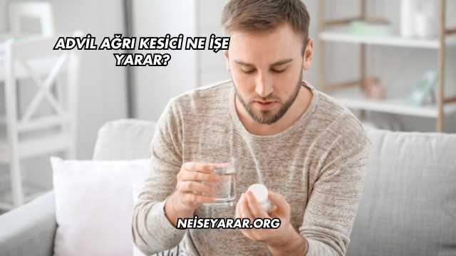 Advil Ağrı Kesici Ne İşe Yarar?