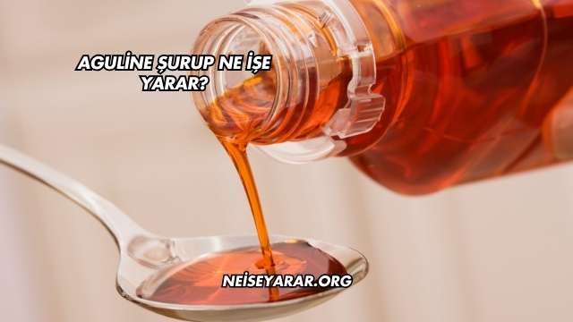 Aguline Şurup Ne İşe Yarar?