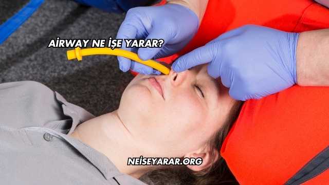 Airway Ne İşe Yarar?