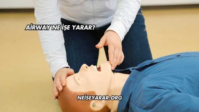 Airway Ne İşe Yarar?