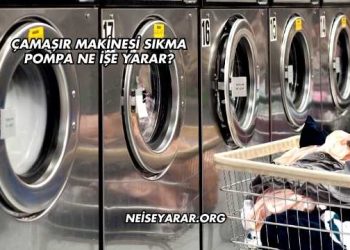 Çamaşır Makinesi Sıkma Pompa Ne İşe Yarar?