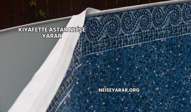 Kıyafette Astar Ne İşe Yarar