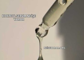 Kokteyl Serum Ne İşe Yarar