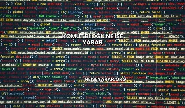 Komut Bloğu Ne İşe Yarar