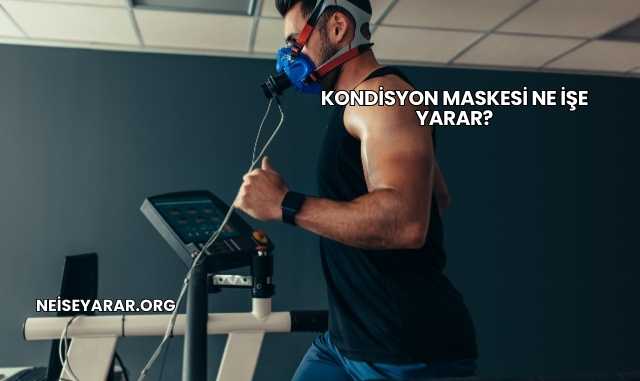 Kondisyon Maskesi Ne İşe Yarar?