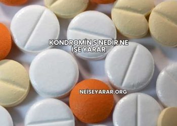 Kondromin S Nedir Ne İşe Yarar