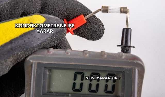 Kondüktometre Ne İşe Yarar