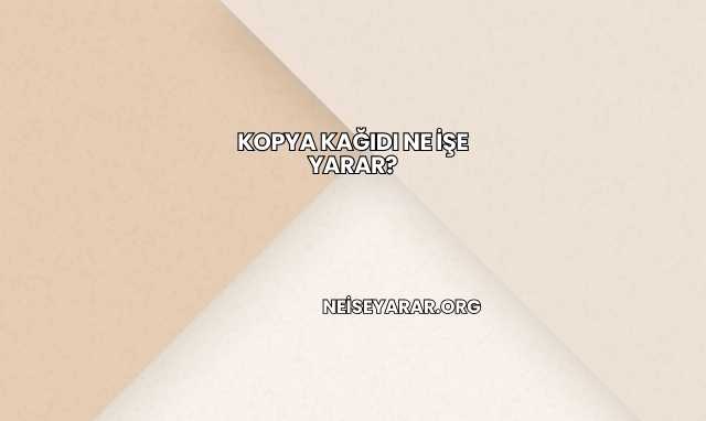 Kopya Kağıdı Ne İşe Yarar?