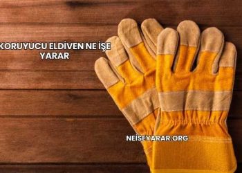 Koruyucu Eldiven Ne İşe Yarar