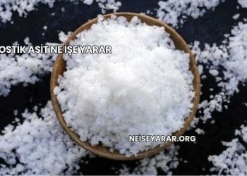 Kostik Asit Ne İşe Yarar