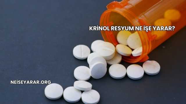 Krinol Resyum Ne İşe Yarar?