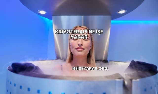 Kriyoterapi Ne İşe Yarar