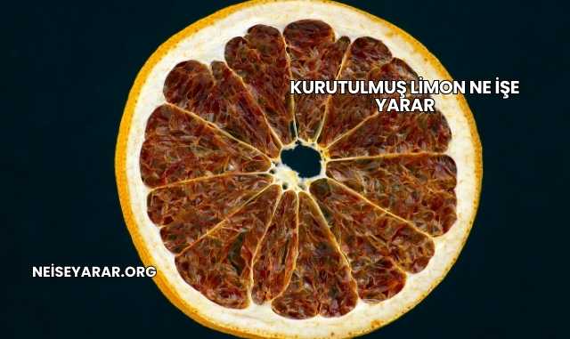 Kurutulmuş Limon Ne İşe Yarar