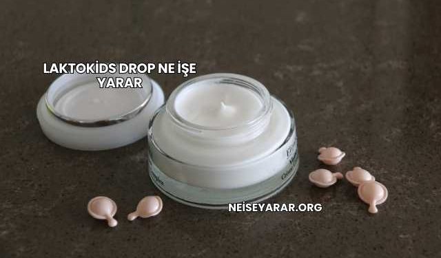 Laktokids Drop Ne İşe Yarar