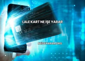 Lale Kart Ne İşe Yarar