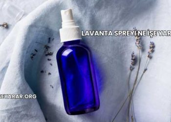Lavanta Spreyi Ne İşe Yarar