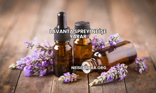Lavanta Spreyi Ne İşe Yarar