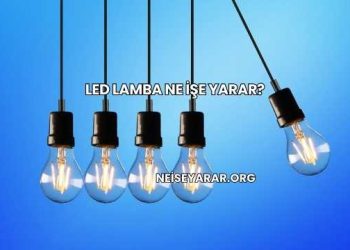 Led Lamba Ne İşe Yarar?