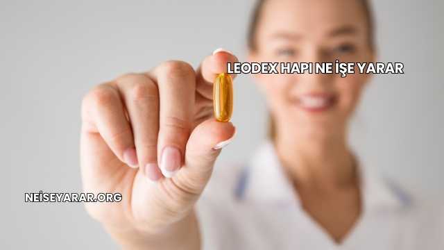 Leodex Hapı Ne İşe Yarar