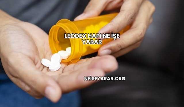 Leodex Hapı Ne İşe Yarar