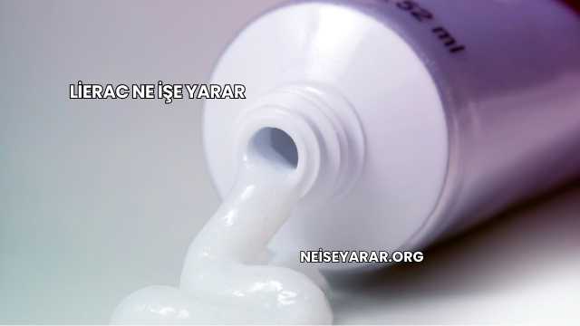 Lierac Ne İşe Yarar