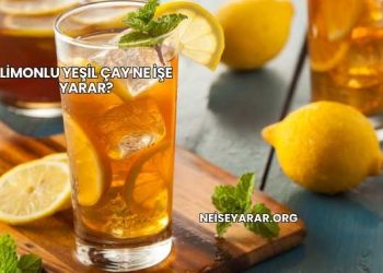 Limonlu Yeşil Çay Ne İşe Yarar?