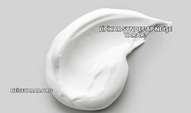 Lipikar Syndet AP Ne İşe Yarar?