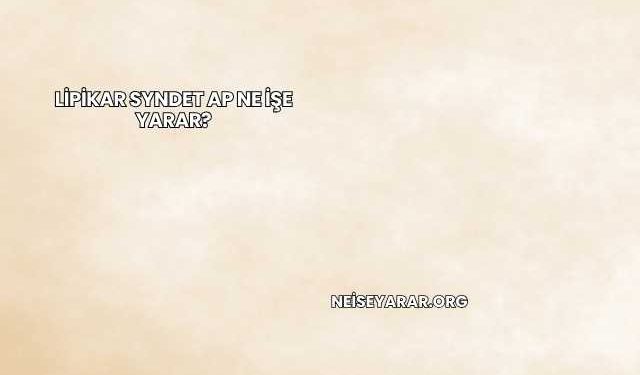 Lipikar Syndet AP Ne İşe Yarar?