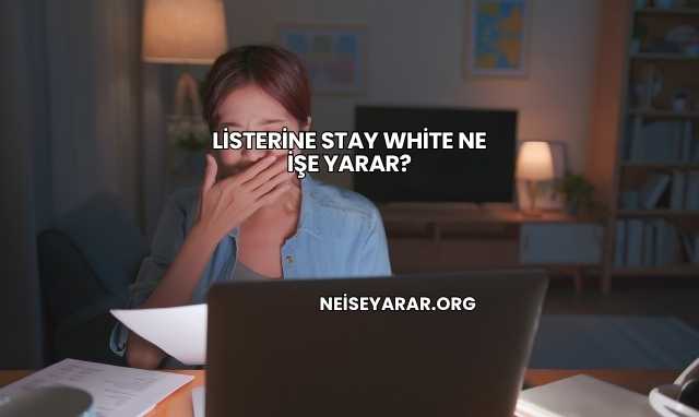 Listerine Stay White Ne İşe Yarar?