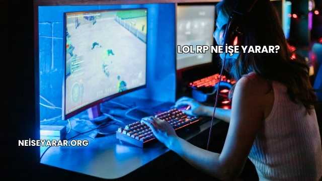 Lol Rp Ne İşe Yarar?