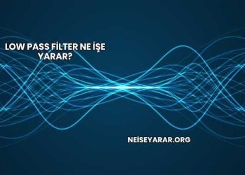 Low Pass Filter Ne İşe Yarar?